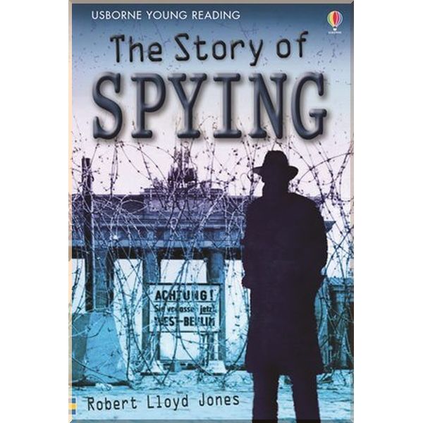 

Детская книга The Story of Spying. Rob Lloyd Jones. ISBN:9780746076835