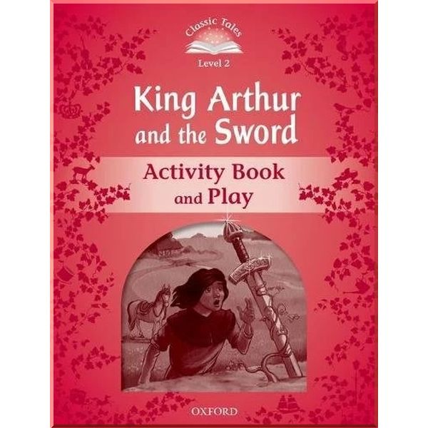 

Детская рабочая тетрадь King Arthur and the Sword Activity Book and Play. Sue Arengo. ISBN:9780194239950
