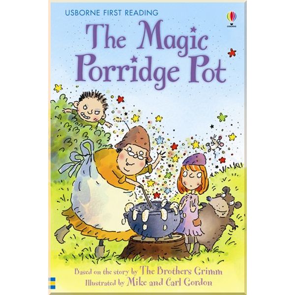 

Usborne The Magic Porridge Pot. Jacob Grimm and Wilhelm Grimm Mairi Mackinnon. ISBN:9780746085370