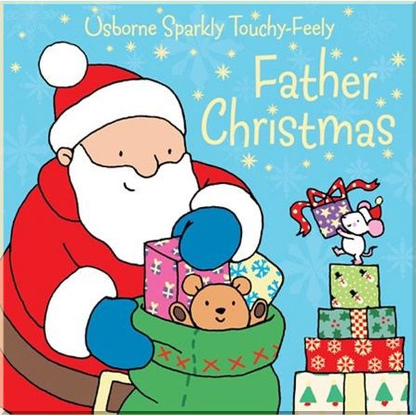 

Usborne Sparkly Touchy-Feely Father Christmas. Fiona Watt Rebecca Finn. ISBN:9780746089231