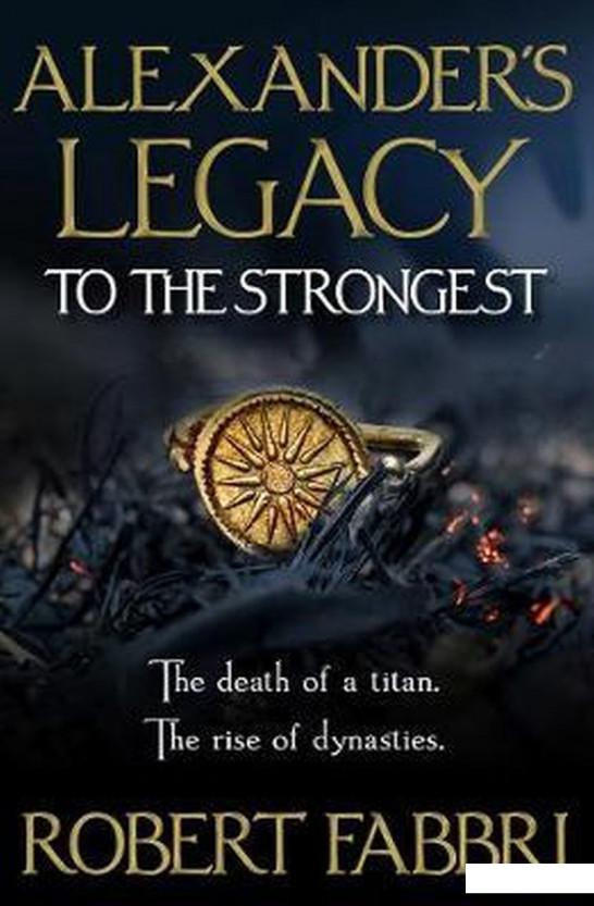 

Книга Alexander's Legacy. To The Strongest (1197310)