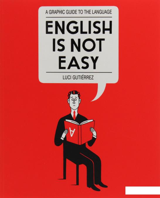 

English is Not Easy. A Graphic Guide to the Language (953434)