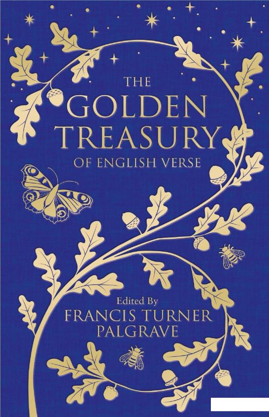 

The Golden Treasury. The Best of Classic English Verse (914286)