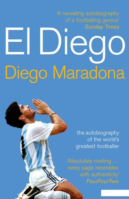 

El Diego: The Autobiography of the World's Greatest Footballer (935021)