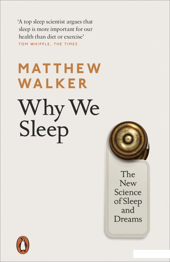 

Why We Sleep. The New Science of Sleep and Dreams (946307)