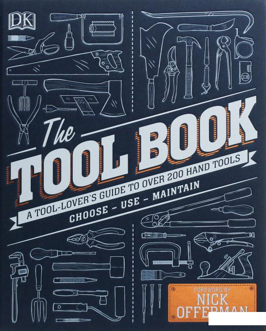 

The Tool Book: A Tool-Lover's Guide to Over 200 Hand Tools (873183)