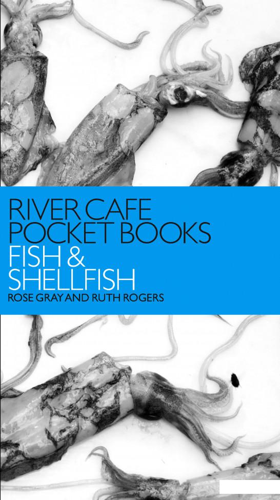 

River Cafe Pocket Books: Fish and Shellfish (953246)
