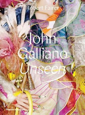 

Thames and Hudson Ltd. John Galliano: Unseen