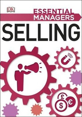 

Selling. Essential Managers - Коллектив авторов