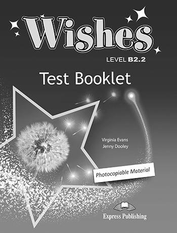

Книга Wishes B2.2 Test Booklet New ISBN 9781471531514