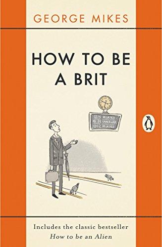 

Книга How to Be a Brit George Mikes ISBN 9780241975008