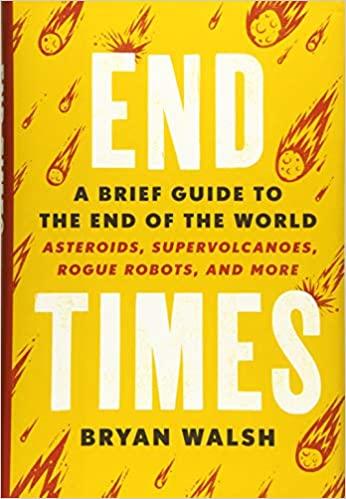 

Книга End Times: A Brief Guide to The End of The World Bryan Walsh ISBN 9781841884035