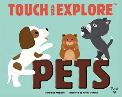 

Книга с тактильными ощущениями Touch and Explore Pets Geraldine Krasinski, Xavier Deneux ISBN 9782745981790
