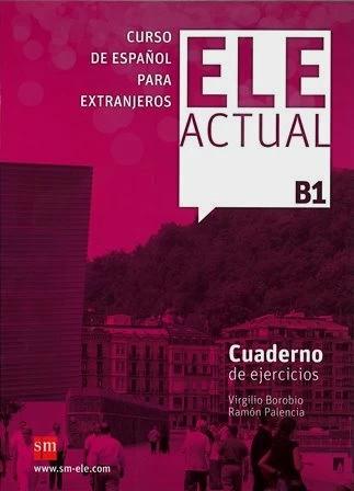 

Рабочая тетрадь ELE ACTUAL B1 Cuaderno de ejercicios con CD audio ISBN 9788467548983