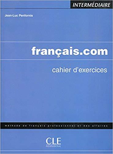 

Книга Francais.com Niveau Intermediaire Cahier d`exercices ISBN 9782090331721