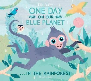 

Книга One Day on Our Blue Planet: In the Rainforest Ella Bailey ISBN 9781912497317