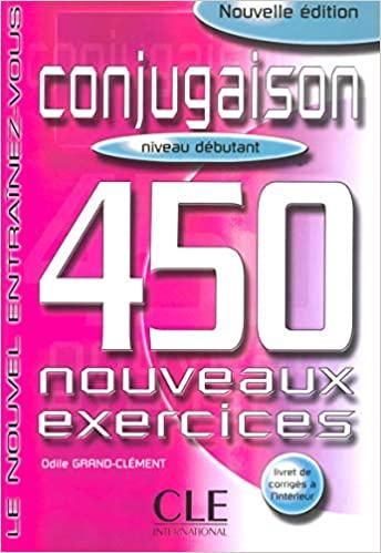 

Книга 450 nouveaux exercices Conjugaison Niveau Debutant Livre + corriges ISBN 9782090335903