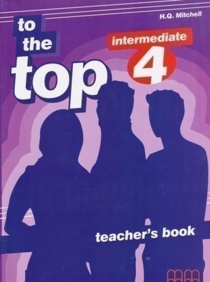 

Книга для учителя To the Top 4 teachers book Mitchell, H ISBN 9789604431007