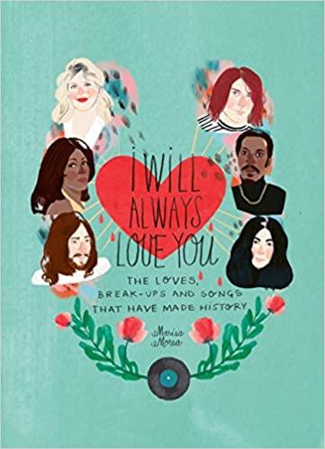 

Книга I Will Always Love You: The Loves, Break-ups and Songs that Have Made History Marisa Morea ISBN 9781784882761