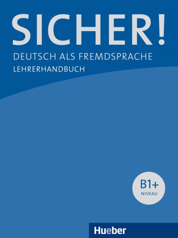 

Книга для учителя Sicher! B1+ Lehrerhandbuch ISBN 9783190512065