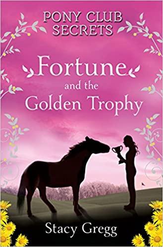 

Книга Pony Club Secrets: Fortune and the Golden Trophy (Book 7) Stacy Gregg ISBN 9780007270323