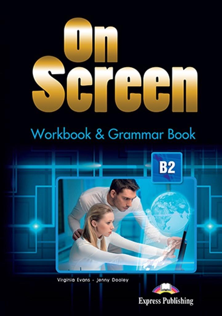 

Рабочая тетрадь on screen b2 workbook & grammar book ISBN 9781471522413