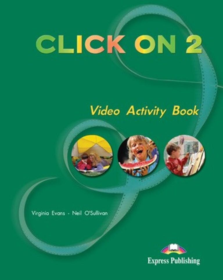 

Рабочая тетрадь Click On 2 Video Activity Book ISBN 9781843255512