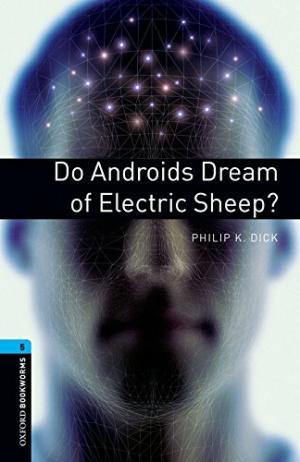

Книга Oxford Bookworms Library 3rd Edition 5 Do Androids Dream of Electric Sheep ISBN 9780194792226