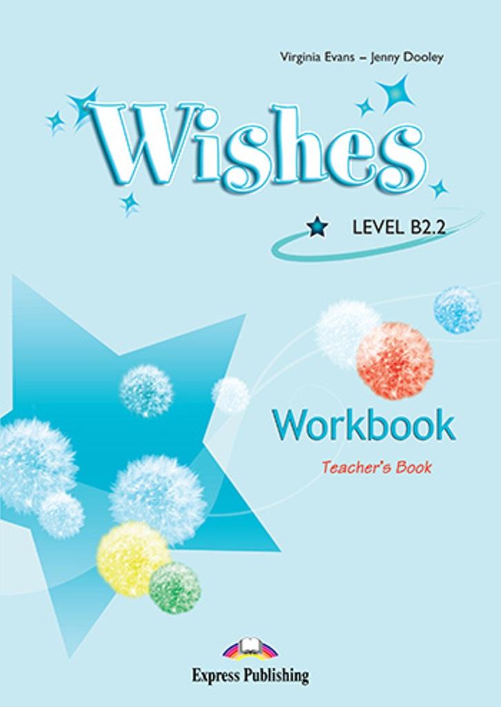 

Рабочая тетрадь Wishes B2.2 Workbook Teachers ISBN 9781848622739