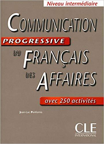 

Книга Communication Progressive du Francais des Affaires Niveau Intermediare Livre ISBN 9782090353631
