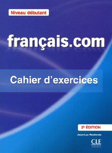 

Книга Francais.com 2e Edition Niveau Debutant Cahier dexercices + Corriges ISBN 9782090380361