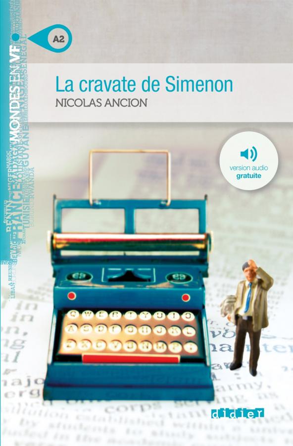 

Книга Niveau A2 La cravate de Simenon Ancion, N ISBN 9782278072484