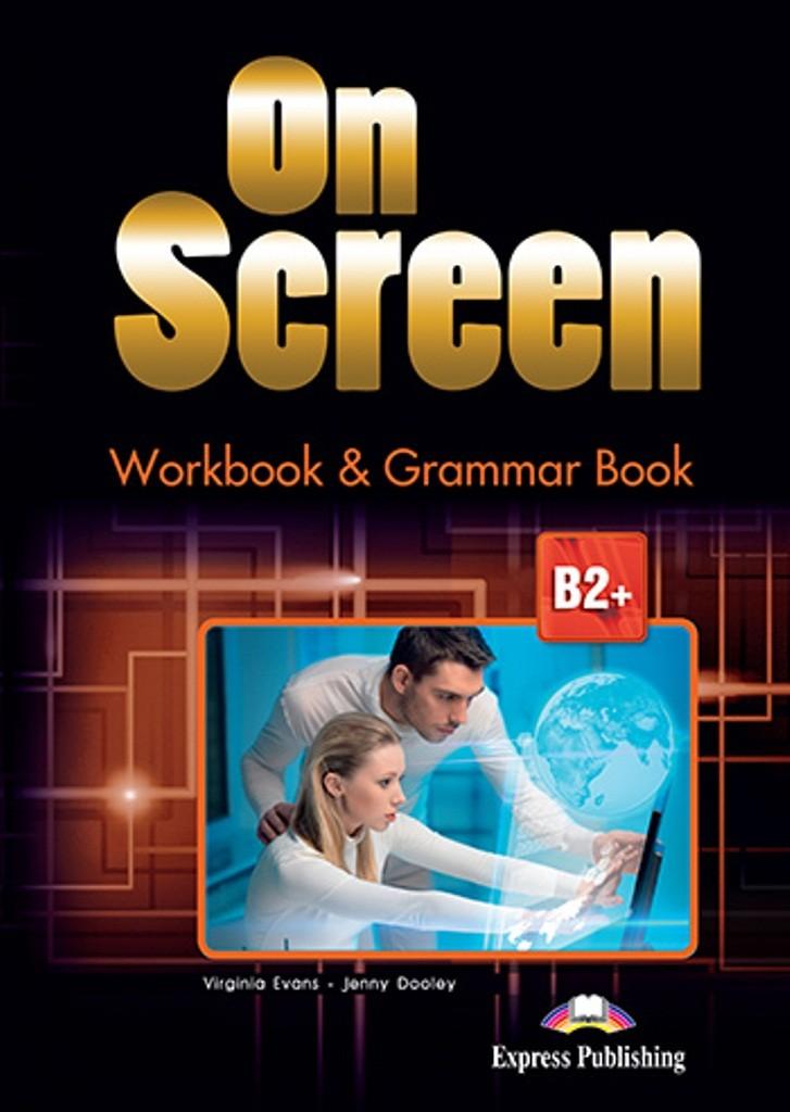 

Рабочая тетрадь On screen B2+ Workbook & Grammar Book ISBN 9781471522864