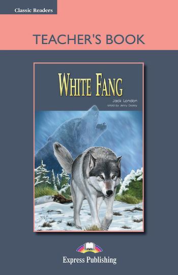 

Книга для учителя White Fang Teachers Book ISBN 9781844668434