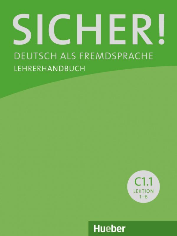 

Книга для учителя Sicher! C1/1 Lehrerhandbuch ISBN 9783195712088