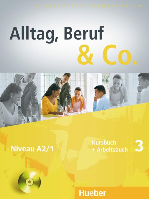 

Учебник Alltag, Beruf and Co. 3 Kursbuch + Arbeitsbuch mit Audio-CD zum Arbeitsbuch ISBN 9783193015907