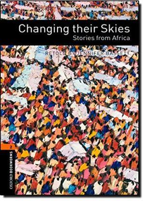 

Книга Oxford Bookworms Library 3rd Edition 2 Changing their Skies. Stories from Africa ISBN 9780194790826