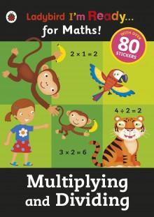 

Рабочая тетрадь Im Ready for Maths! Multiplying and Dividing Sticker Workbook ISBN 9780723295013