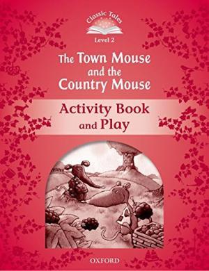 

Рабочая тетрадь The Town Mouse and the Country Mouse Activity Book with Play ISBN 9780194239110