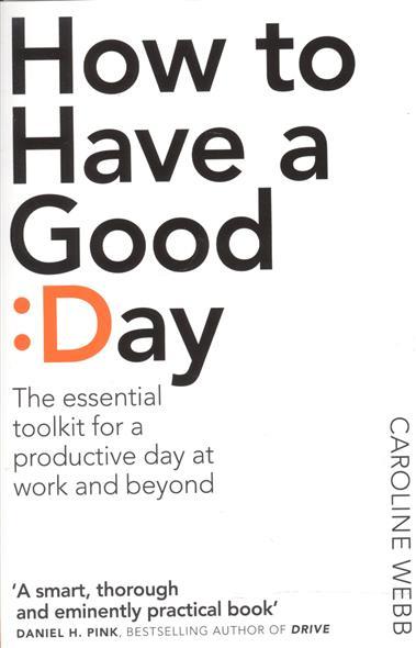 

Книга How to Have a Good Day Webb, Ch ISBN 9781509818242