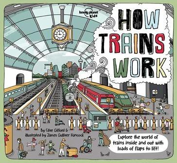 

Книга с окошками How Trains Work Clive Gifford, James Gulliver Hancock ISBN 9781788683272