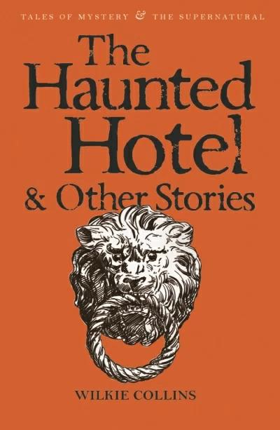 

Книга The Haunted Hotel & Other Strange Stories Collins, W. ISBN 9781840225334