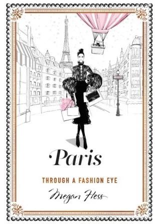 

Книга Paris Through a Fashion Eye Megan Hess ISBN 9781743792476