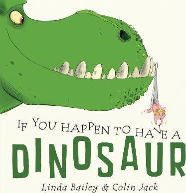 

Книга If You Happen to Have A Dinosaur Linda Bailey ISBN 9781101918913