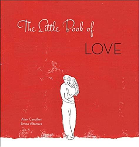 

Книга The Little Book of Love Alain Cancilleri, Emma Altomare ISBN 9788854411227