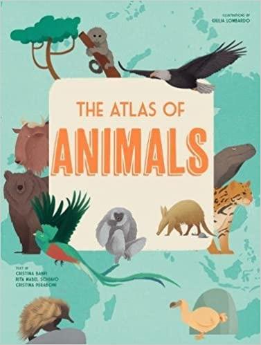 

Книга The Atlas of Animals Giulia Lombardo ISBN 9788854413214