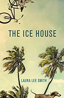 

Книга The Ice House Smith, Laura Lee ISBN 9781611854909