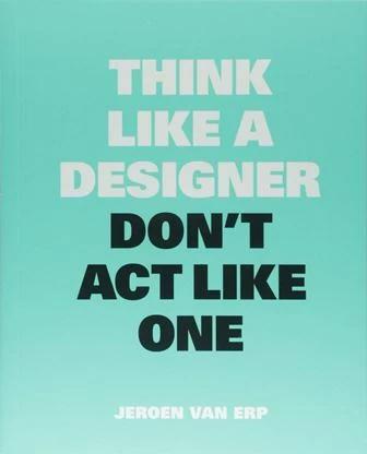 

Книга Think Like a Designer, Don’t Act Like One Jeroen van Erp ISBN 9789063694852
