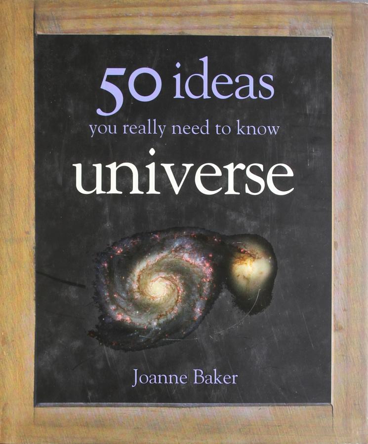 

Книга 50 Ideas You Really Need to Know: Universe Baker, J. ISBN 9780857381231