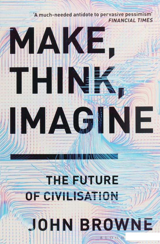 

Книга «Make, Think, Imagine» – Джон Браун (1061592)